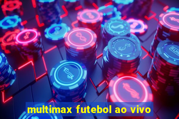 multimax futebol ao vivo